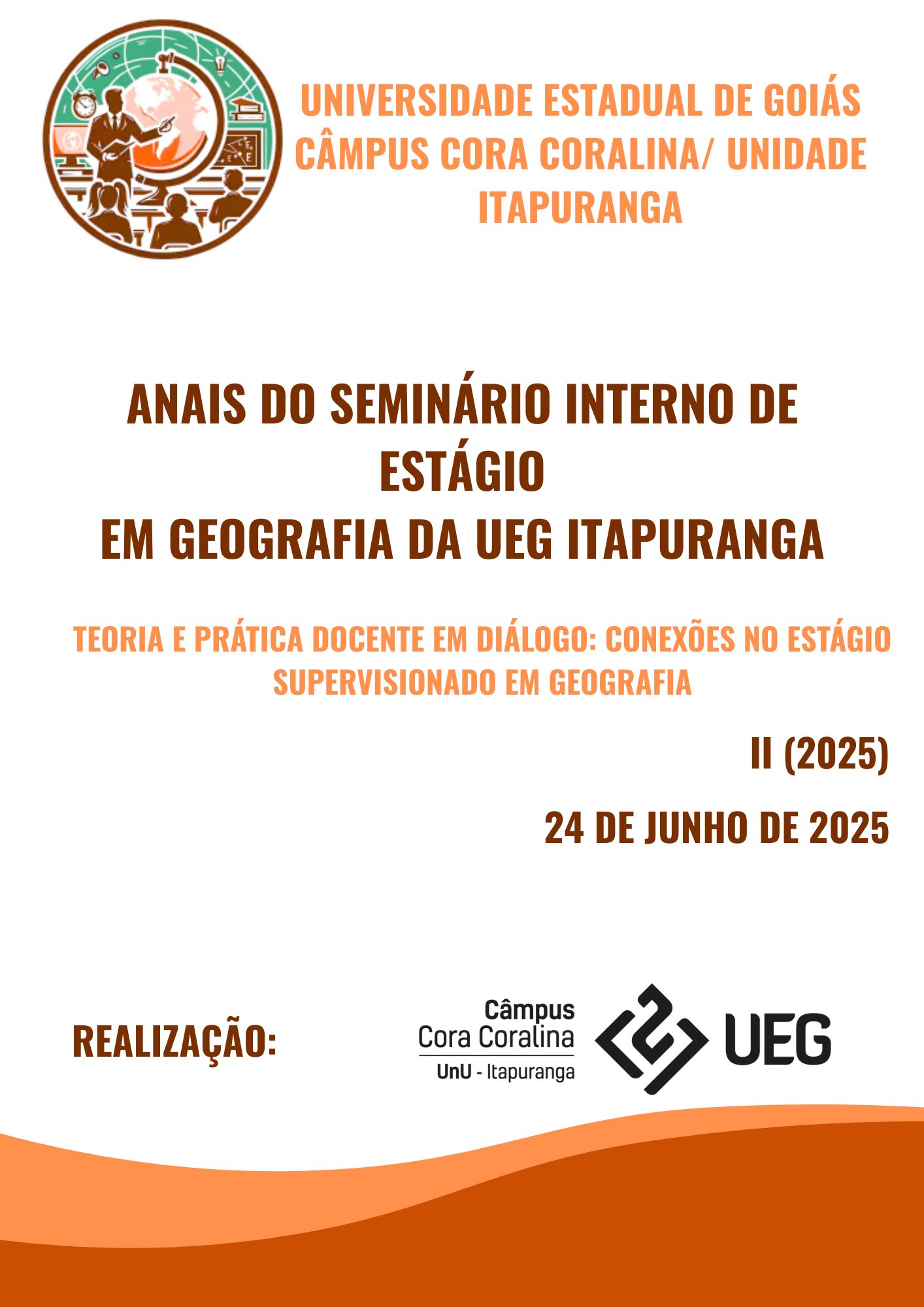 Visualizar v. 1 (2025): Anais do Seminário Interno de Estágio em Geografia da UEG Itapuranga -Teoria e prática docente em diálogo: Conexões no estágio supervisionado em Geografia