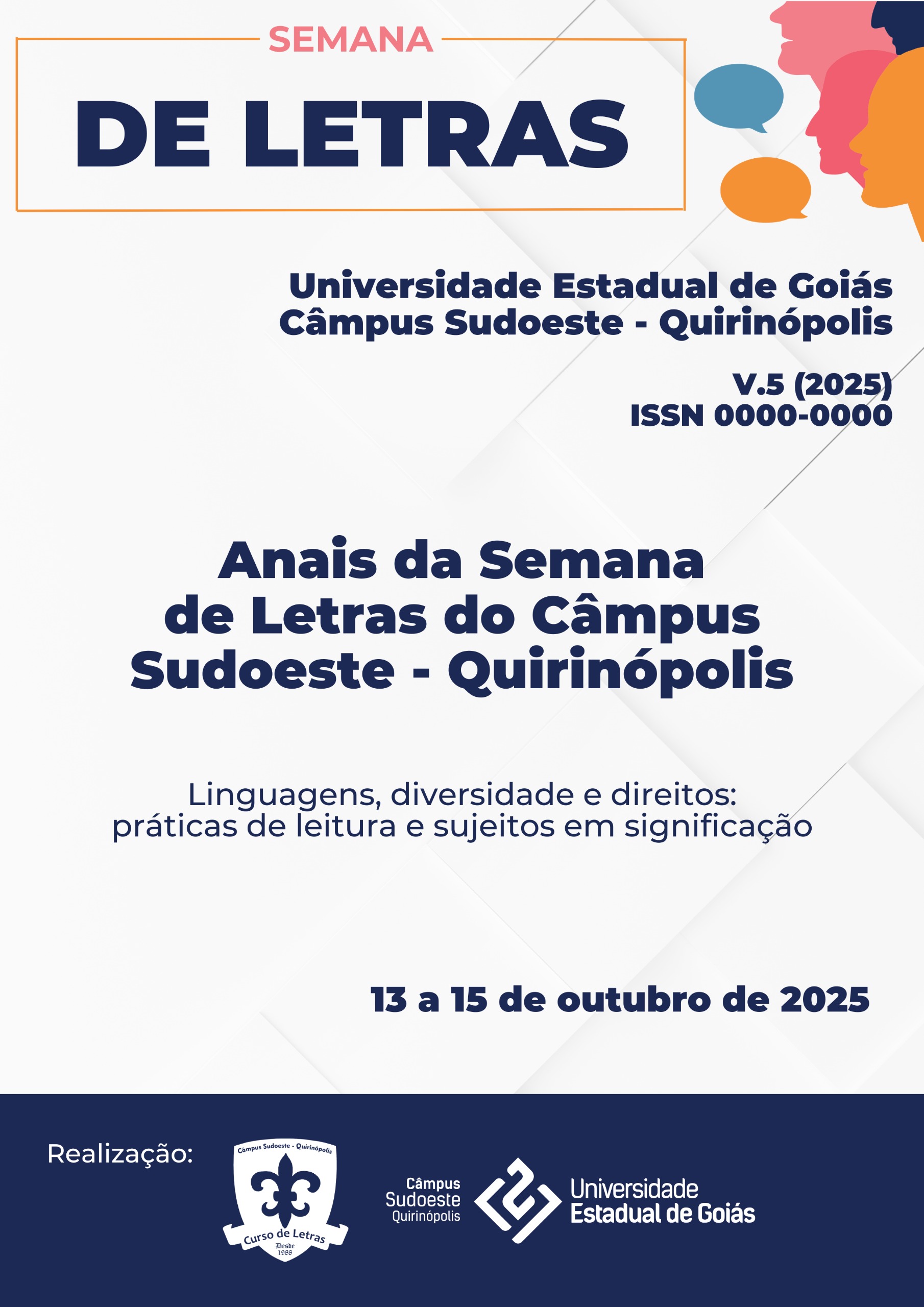 					Visualizar v. 5 n. 1 (2025): XXV Semana de Letras - “Linguagens, diversidade e direitos: práticas de  leitura e sujeitos em significação”
				